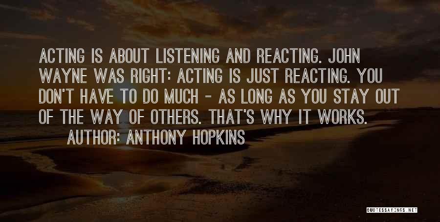 Reacting Quotes By Anthony Hopkins