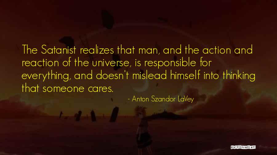 Reaction Action Quotes By Anton Szandor LaVey