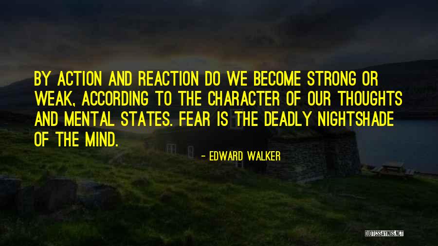 Reaction Action Quotes By Edward Walker