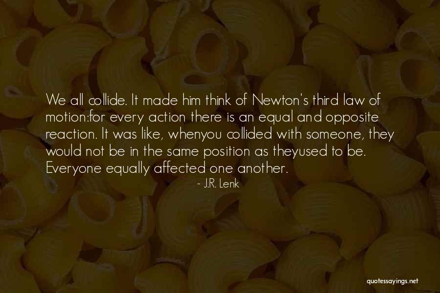 Reaction Action Quotes By J.R. Lenk Reaction Action Quotes By J.R. Lenk
