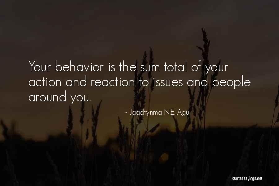 Reaction Action Quotes By Jaachynma N.E. Agu Reaction Action Quotes By Jaachynma N.E. Agu