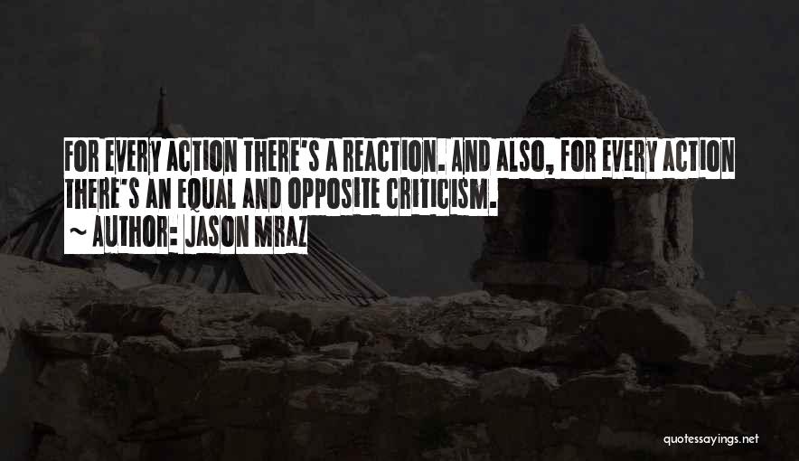 Reaction Action Quotes By Jason Mraz