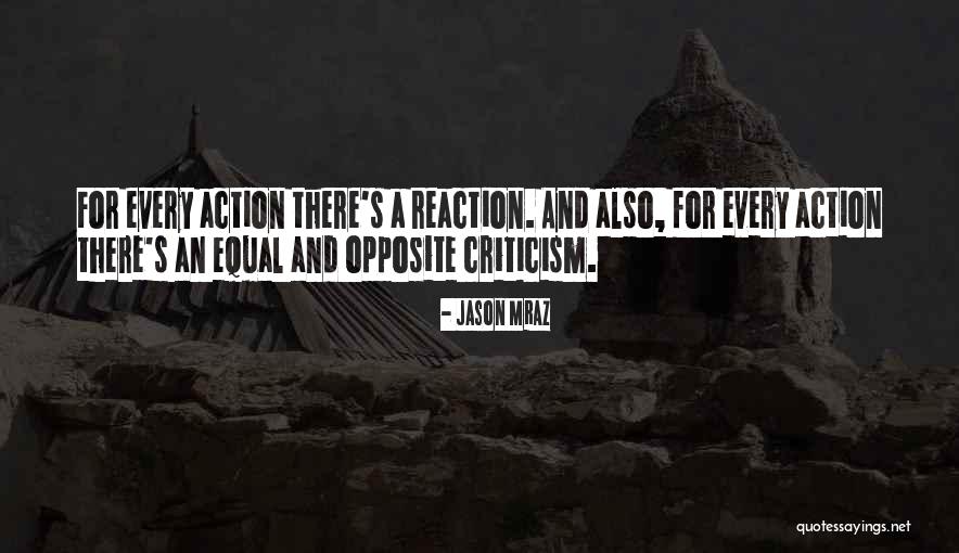 Reaction Action Quotes By Jason Mraz