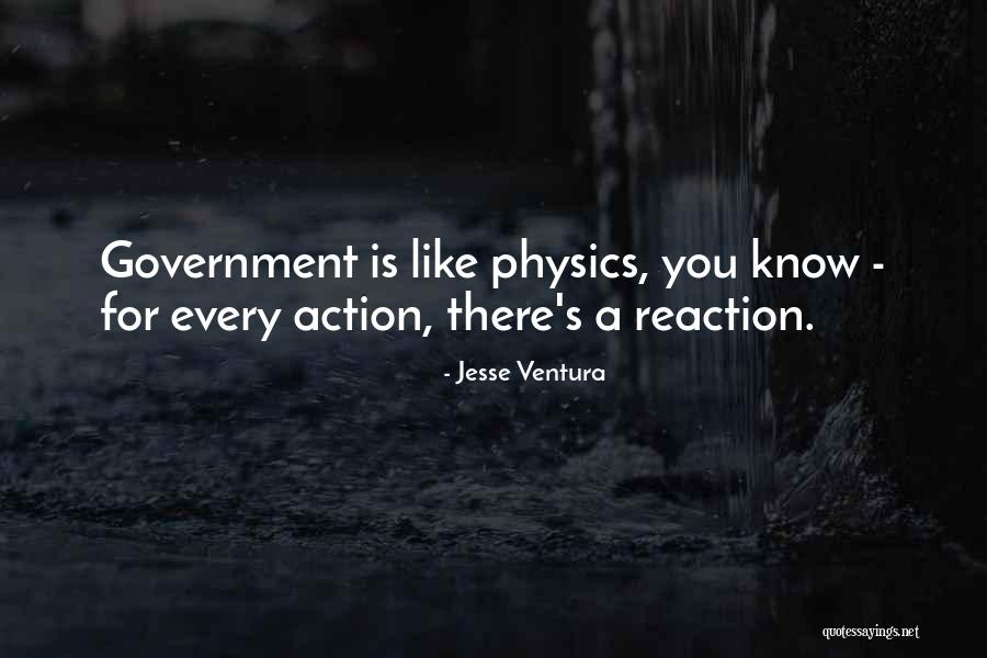 Reaction Action Quotes By Jesse Ventura