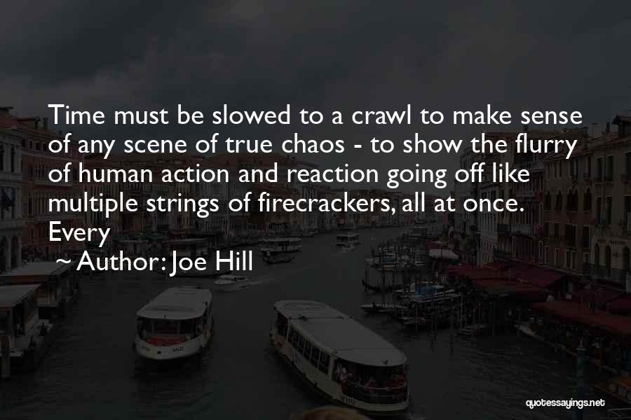 Reaction Action Quotes By Joe Hill