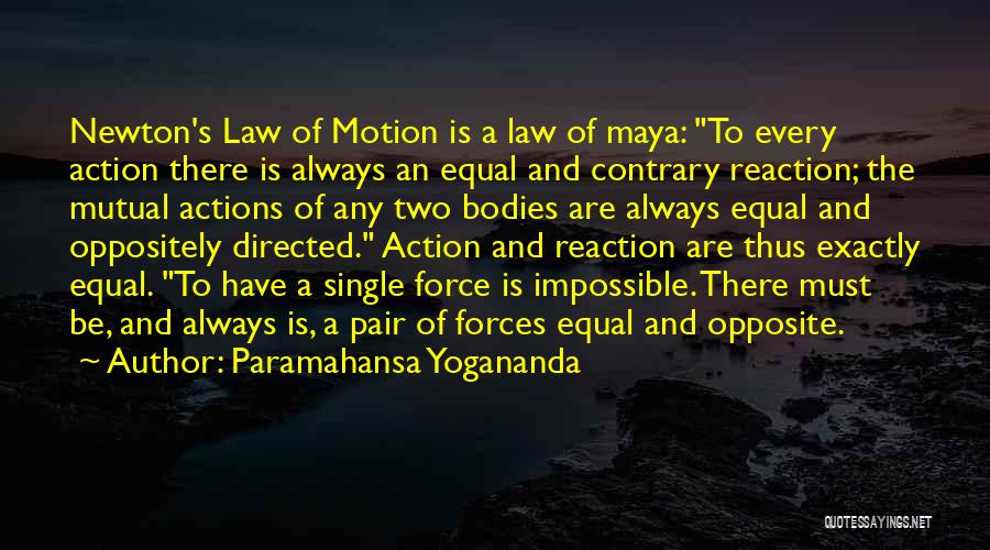 Reaction Action Quotes By Paramahansa Yogananda