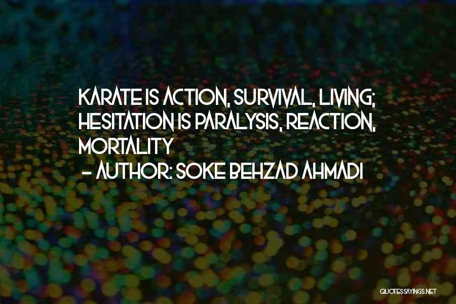Reaction Action Quotes By Soke Behzad Ahmadi