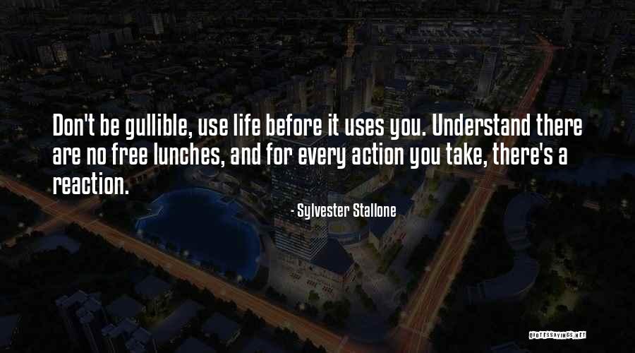 Reaction Action Quotes By Sylvester Stallone