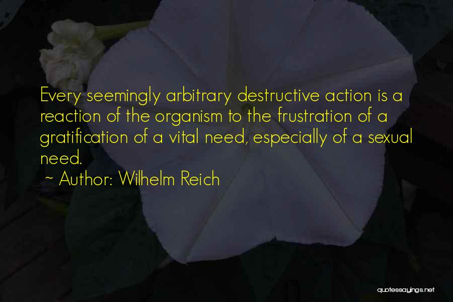 Reaction Action Quotes By Wilhelm Reich