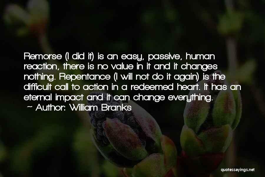 Reaction Action Quotes By William Branks