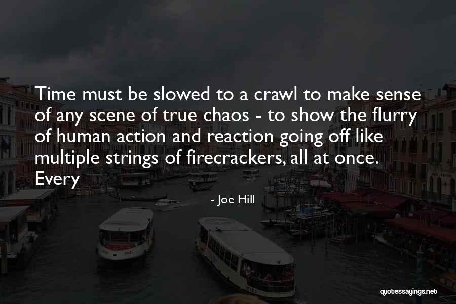 Reaction And Action Quotes By Joe Hill Reaction And Action Quotes By Joe Hill