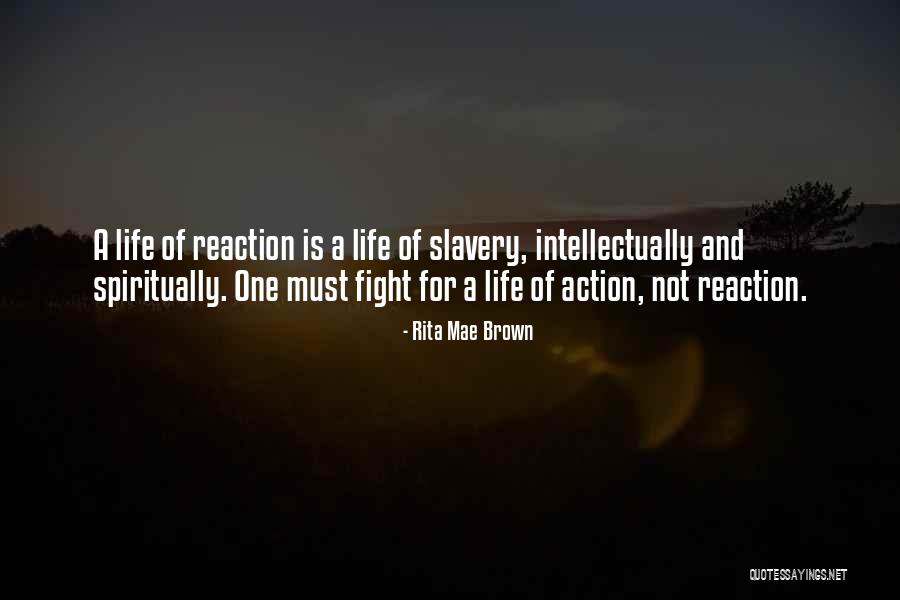 Reaction And Action Quotes By Rita Mae Brown Reaction And Action Quotes By Rita Mae Brown