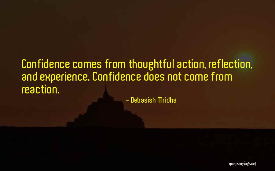 Reaction And Reflection Quotes By Debasish Mridha Reaction And Reflection Quotes By Debasish Mridha