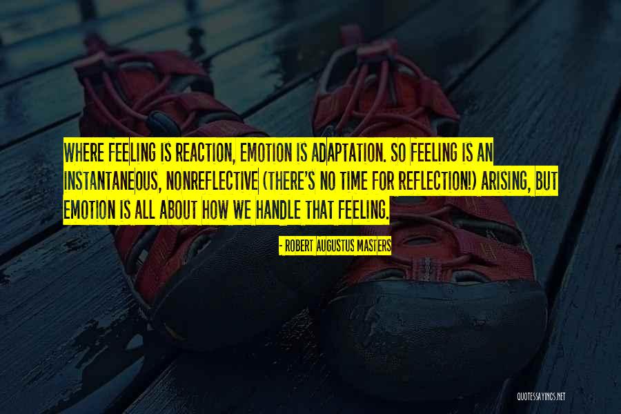 Reaction And Reflection Quotes By Robert Augustus Masters Reaction And Reflection Quotes By Robert Augustus Masters