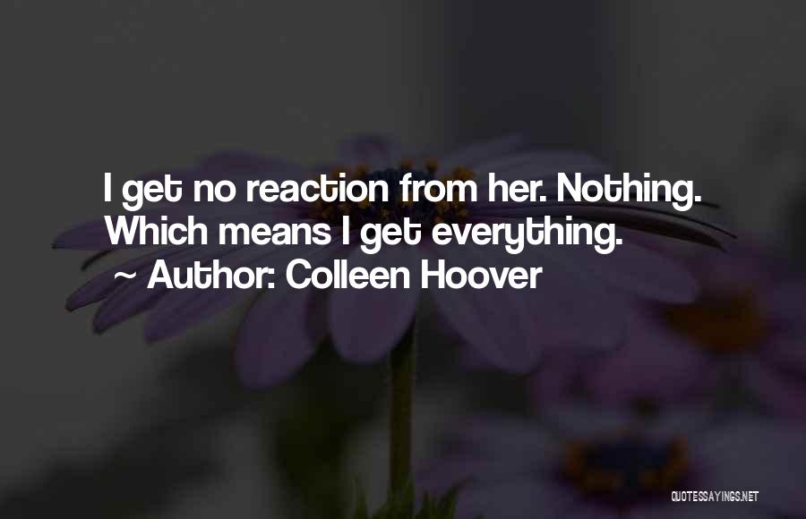 Reaction Quotes By Colleen Hoover