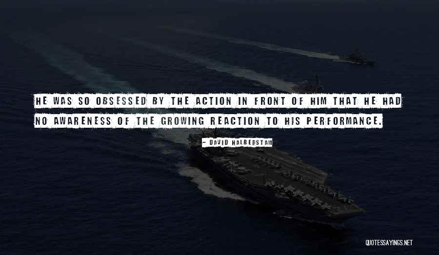Reaction To Action Quotes By David Halberstam Reaction To Action Quotes By David Halberstam