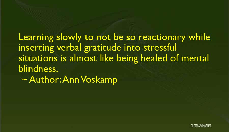 Reactionary Quotes By Ann Voskamp
