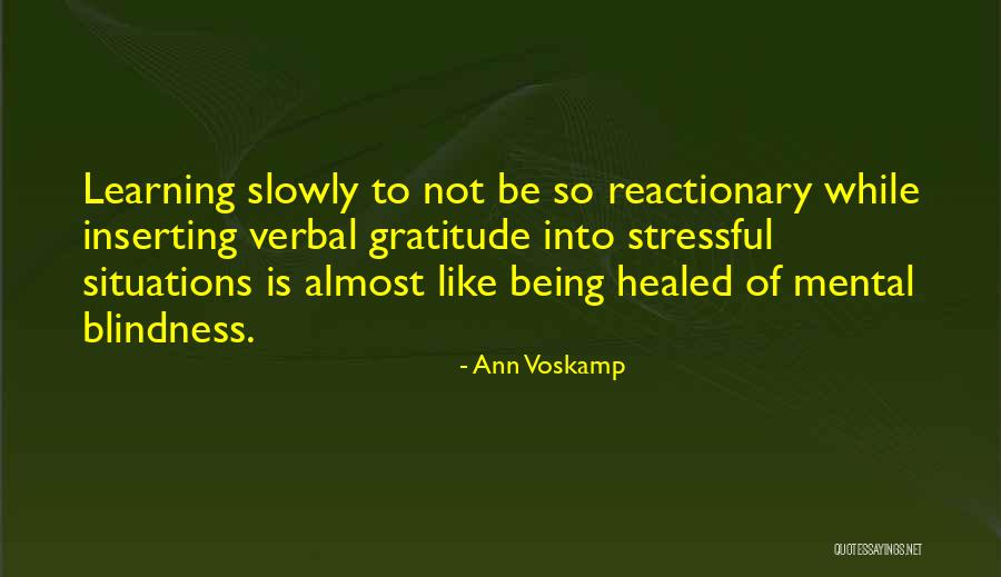 Reactionary Quotes By Ann Voskamp