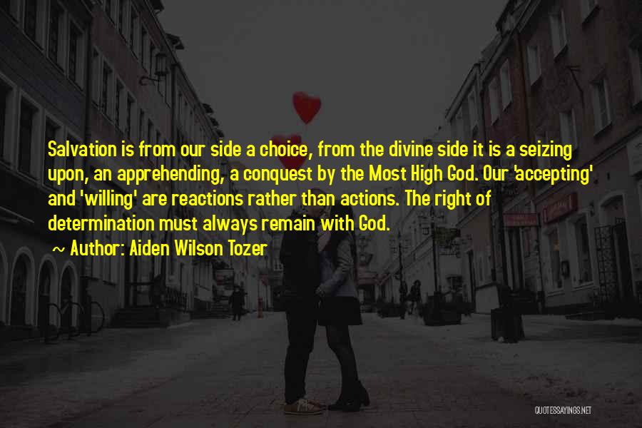 Reactions And Actions Quotes By Aiden Wilson Tozer