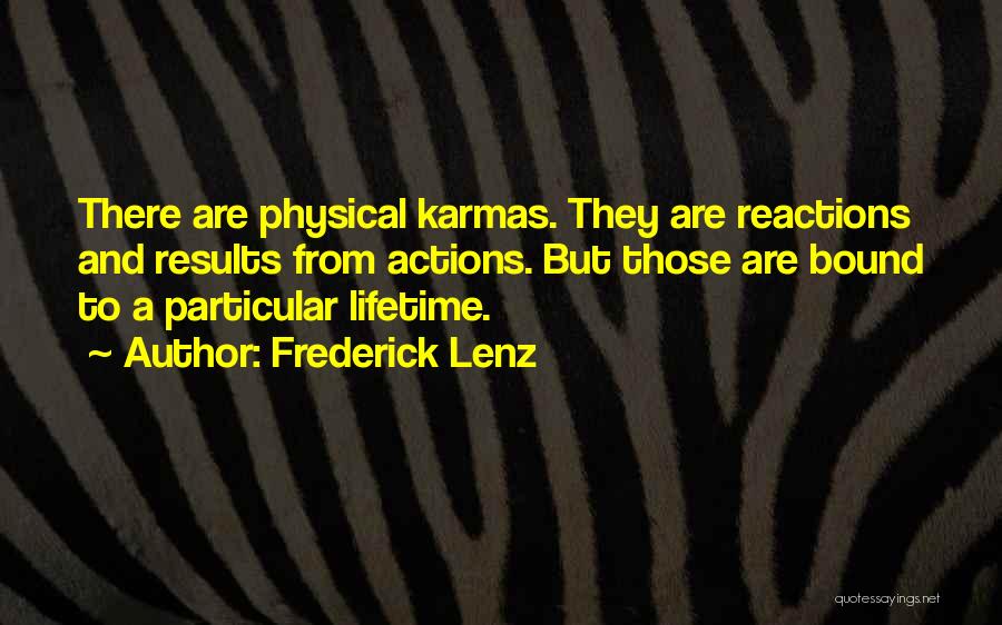 Reactions And Actions Quotes By Frederick Lenz