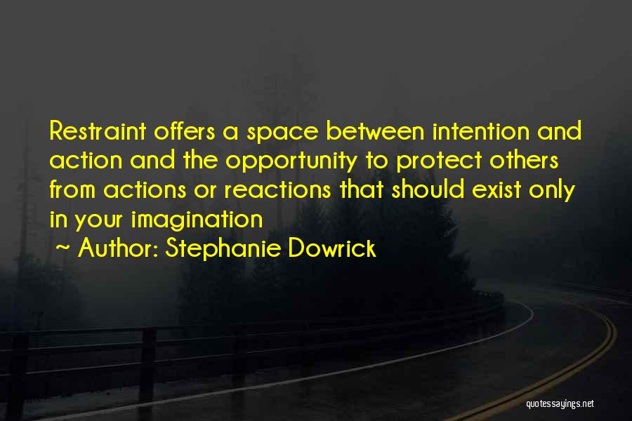 Reactions And Actions Quotes By Stephanie Dowrick