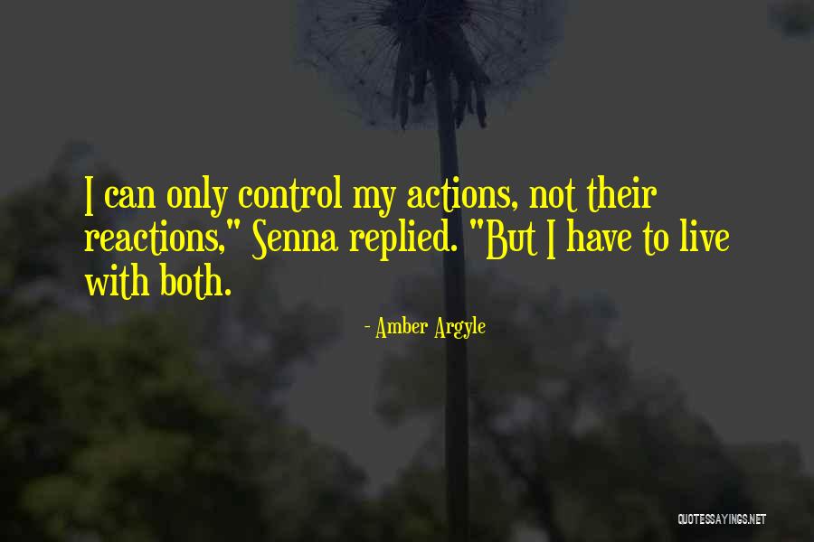 Reactions From Actions Quotes By Amber Argyle Reactions From Actions Quotes By Amber Argyle