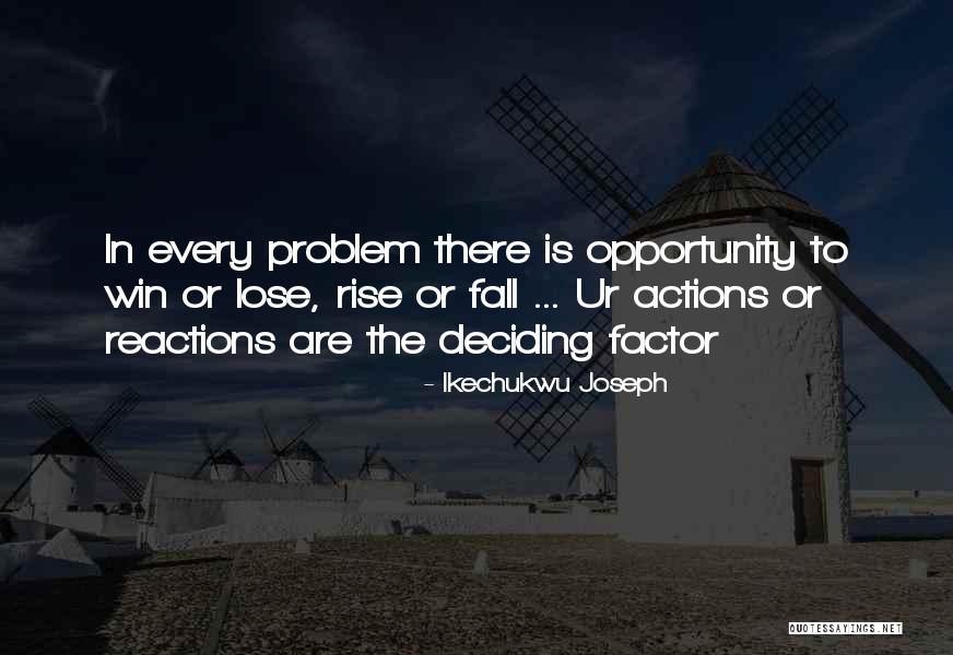 Reactions From Actions Quotes By Ikechukwu Joseph Reactions From Actions Quotes By Ikechukwu Joseph