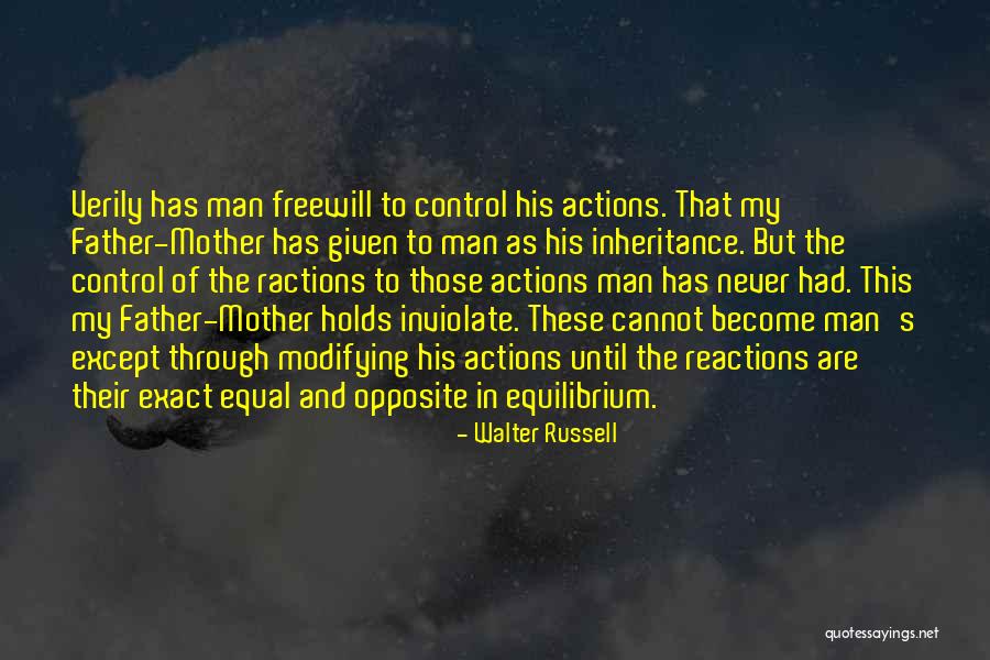 Reactions From Actions Quotes By Walter Russell Reactions From Actions Quotes By Walter Russell