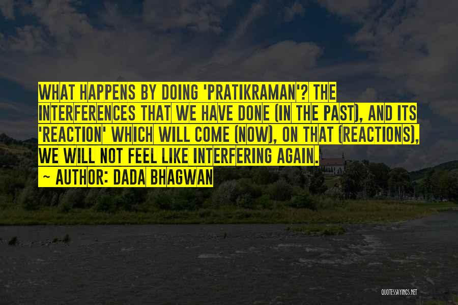 Reactions Quotes By Dada Bhagwan
