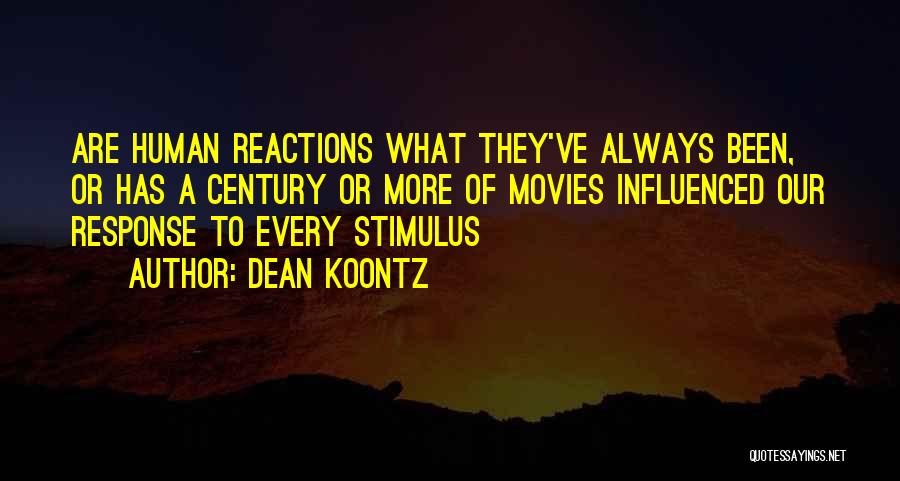 Reactions Quotes By Dean Koontz