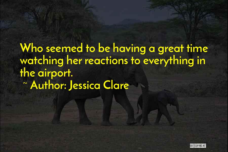 Reactions Quotes By Jessica Clare