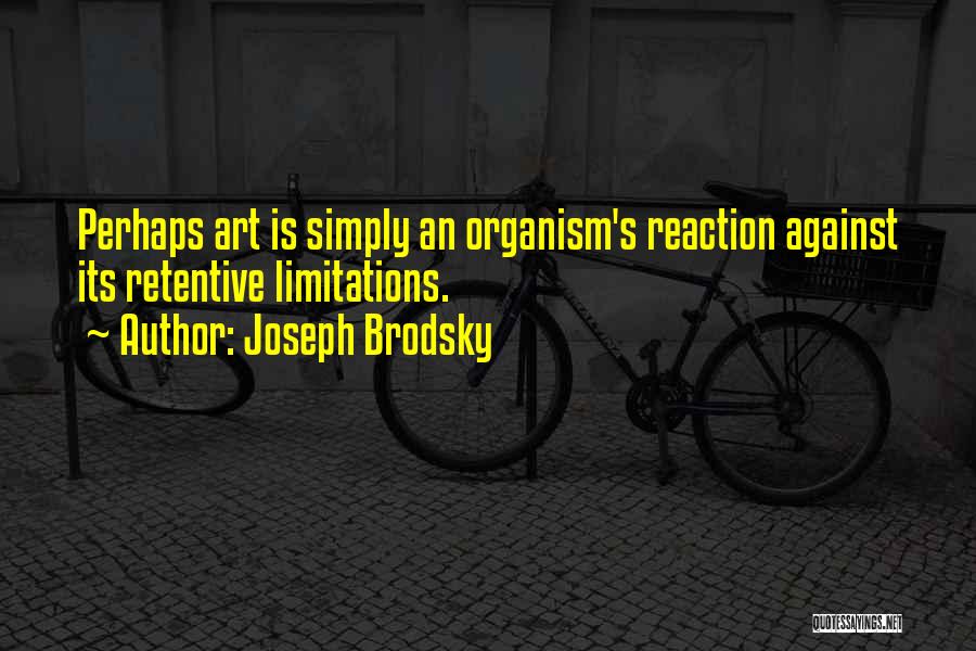 Reactions Quotes By Joseph Brodsky