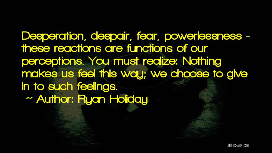 Reactions Quotes By Ryan Holiday