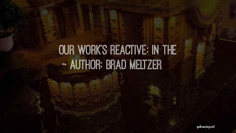 Reactive Quotes By Brad Meltzer