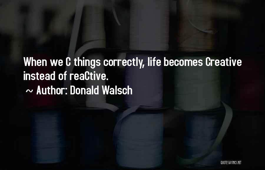 Reactive Quotes By Donald Walsch