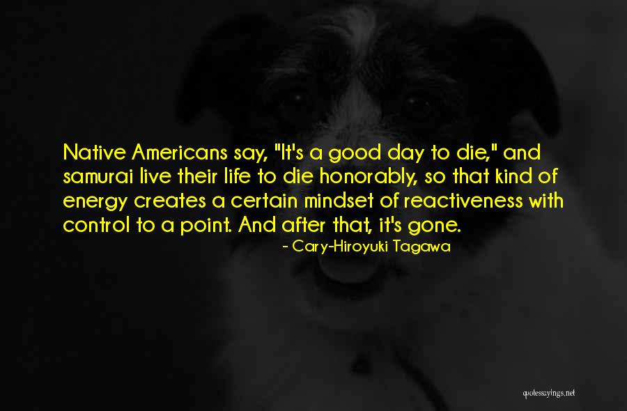 Reactiveness Quotes By Cary-Hiroyuki Tagawa Reactiveness Quotes By Cary-Hiroyuki Tagawa