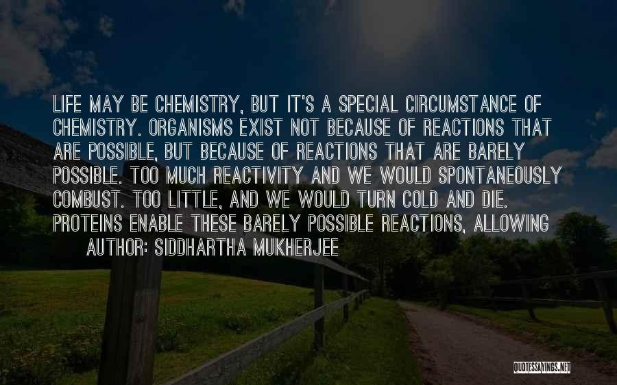 Reactivity Quotes By Siddhartha Mukherjee