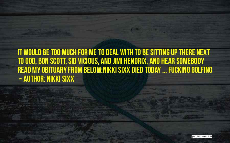 Read Below Quotes By Nikki Sixx
