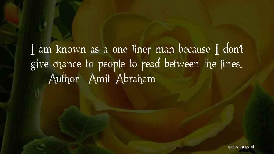 Read Between The Lines Quotes By Amit Abraham