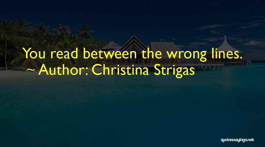 Read Between The Lines Quotes By Christina Strigas