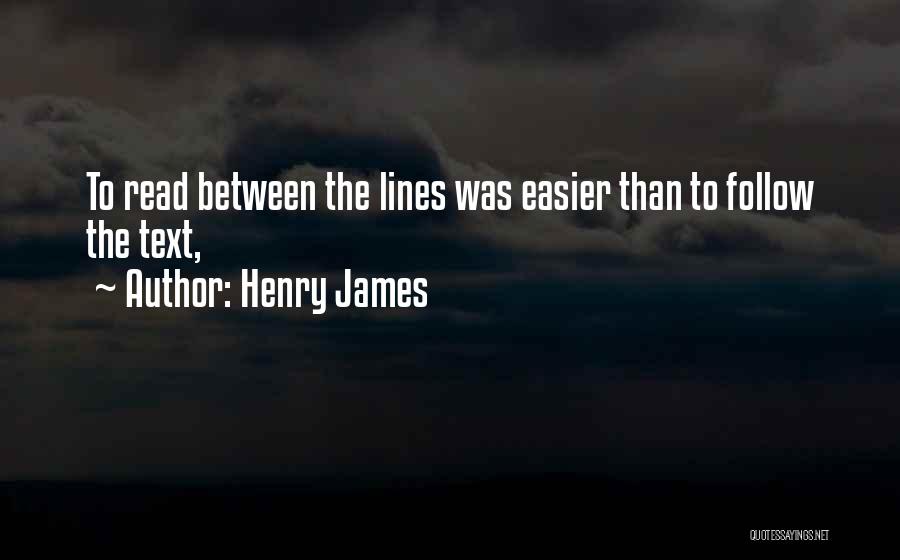 Read Between The Lines Quotes By Henry James