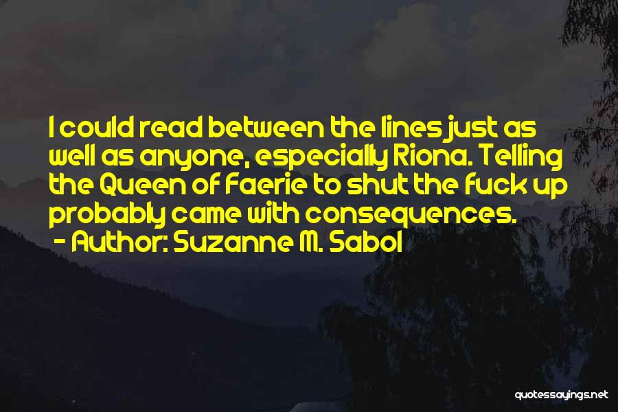 Read Between The Lines Quotes By Suzanne M. Sabol