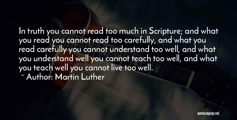 Read Carefully Quotes By Martin Luther
