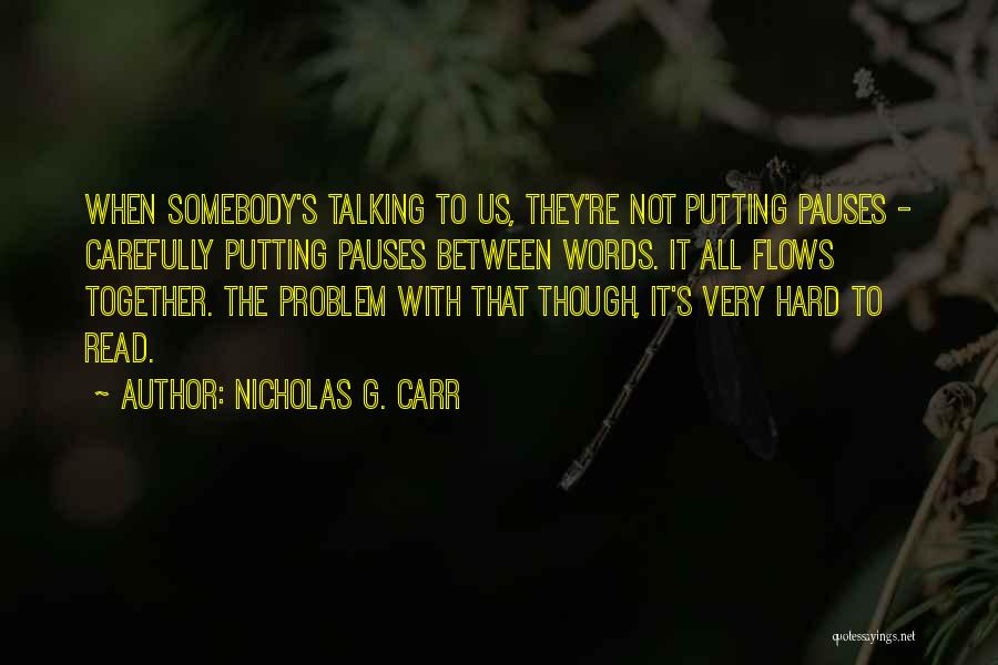 Read Carefully Quotes By Nicholas G. Carr