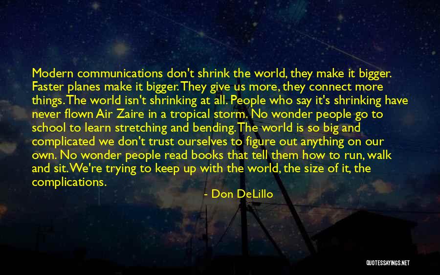 Read Faster Quotes By Don DeLillo Read Faster Quotes By Don DeLillo
