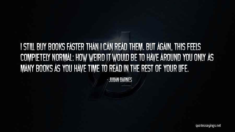Read Faster Quotes By Julian Barnes Read Faster Quotes By Julian Barnes