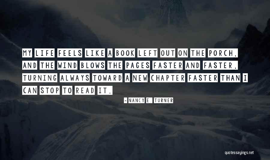 Read Faster Quotes By Nancy E. Turner Read Faster Quotes By Nancy E. Turner