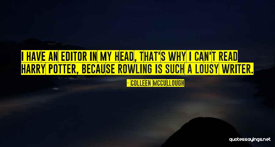 Read Harry Potter Now Quotes By Colleen McCullough Read Harry Potter Now Quotes By Colleen McCullough