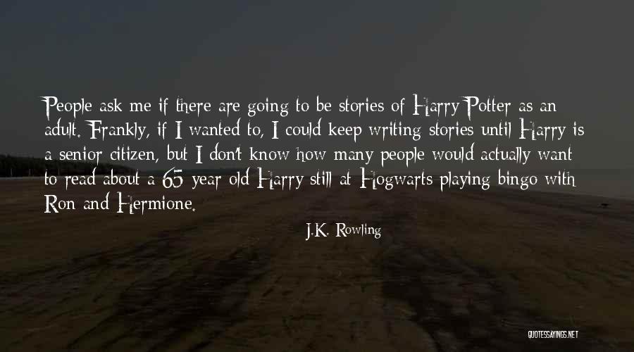 Read Harry Potter Now Quotes By J.K. Rowling Read Harry Potter Now Quotes By J.K. Rowling
