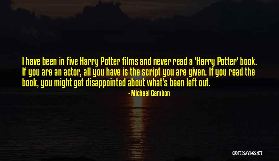 Read Harry Potter Now Quotes By Michael Gambon Read Harry Potter Now Quotes By Michael Gambon